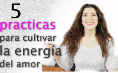 5 prácticas para cultivar la energía del amor