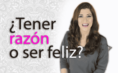 ¿Qué prefieres: tener razón o ser feliz?