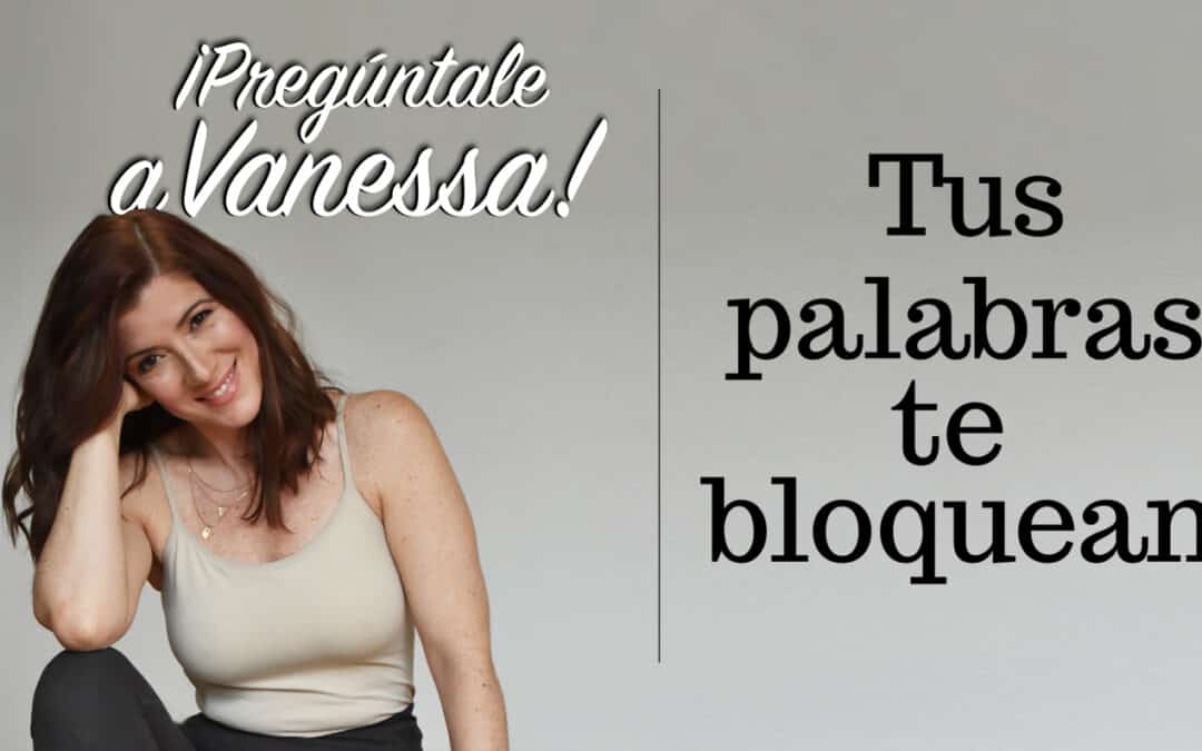 Pregúntale a Vanessa: Quiero cambiar (¿por dónde empezar?)